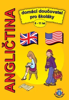 Anglický jazyk Angličtina: Domácí doučovatel pro školáky: 8 - 11 let - Štěpánka Pařízková (2019, brožovaná) + mp3