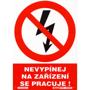 Nevypínej - Na zařízení se pracuje! (plast A4)