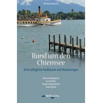 Cestování Rund um den Chiemsee - Hummel, Manfred [DE] (2021, Měkká, Berg & Tal Verlag)