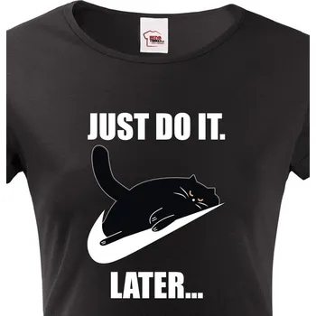 Dámské tričko Dámske tričko Just do it later, Barva Černá, Velikost L, Canvas Dámské tričko s krátkým rukávem Bezvatriko.cz 0941 - 1xc