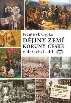 Dějiny zemí Koruny české v datech 1. díl - František Čapka (2021, brožovaná)