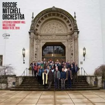 Zahraniční hudba LP Roscoe Mitchell Orchestra: Littlefield Concert Hall Mills College March 19-20, 2018 NUM 2019 Numbered Vinyl