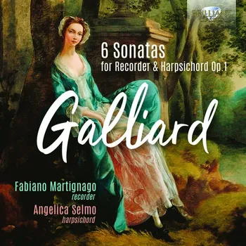 Zahraniční hudba Johann Ernst Galliard: 6 Sonatas for Recorder & Harpsichord Op.1. (CD) (Fabiano Martignago, Angelica Selmo)