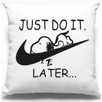 Dekorativní polštářek Polštář s potiskem JUST DO IT LATER, Barva Bílá, Velikost 40×40 cm, Canvas Polštářek Bezvatriko.cz 0254