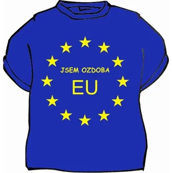 Žertovný předmět Tričko - Jsem ozdoba EU Velikost: S