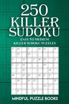Kniha 250 Killer Sudoku: Mindful Puzzle Books - Createspace Independent Publishing Platform [EN] (2018, brožovaná)