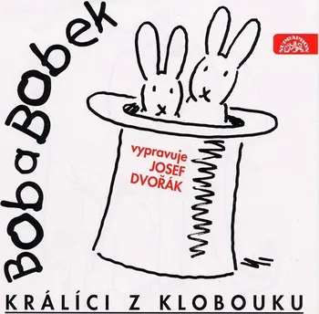 Bob a Bobek: Králíci z klobouku - Jaroslav Pacovský a kol. (čte Josef Dvořák) [mp3 ke stažení]