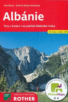 Albánie: Túry v horách i na pobřeží Albánské riviéry - Max Bosse, Kathrin Bosse-Steinweg (2020, brožovaná)