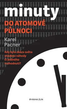 Minuty do atomové půlnoci - Karel Pacner (2022, pevná)