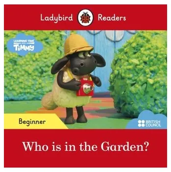 Cizí jazyk Ladybird Readers Beginner Level Timmy Time Who is in the Garden?