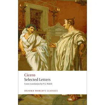 Cizojazyčná kniha Oxford World´s Classics Selected Letters ( Cicero) - Cicero