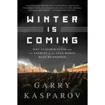 Winter Is Coming - Garry Kasparov [EN] (2015, brožovaná)