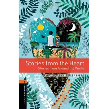 Cizí jazyk New Oxford Bookworms Library 2 Stories from the Heart - Jennifer Bassett