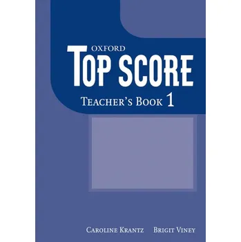 Anglický jazyk TOP SCORE 1 TEACHER´S BOOK - Paul Kelly