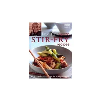 Ken Hom's Top 100 Stir Fry Recipes - Hom, Ken