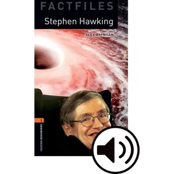 Anglický jazyk New Oxford Bookworms Library 2 Stephen Hawking Factfiles + Mp3 - Alex Raynham