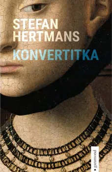Konvertitka - Stefan Hertmans (2022, pevná)