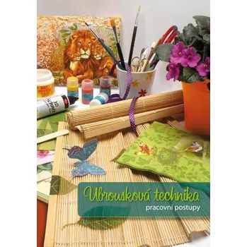 omalovánky Ubrousková technika: Pracovní postupy - Ivana Uvírová (měkká)