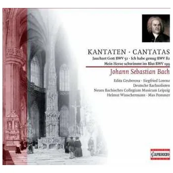 Zahraniční hudba CD Johann Sebastian Bach: Kantaten = Cantatas (Jauchzet Gott BWV 51 / Ich Habe Genug BWV 82 / Mein Herze Schwimmt Im Blut BWV 199) 2011
