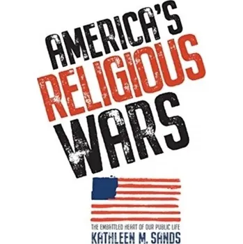 Učebnice America's Religious Wars - Sands, Kathleen M.