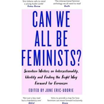 Can We All Be Feminists? - Eric-Udorie, June [EN] (2019, Brožovaná, Little, Brown Book Group)