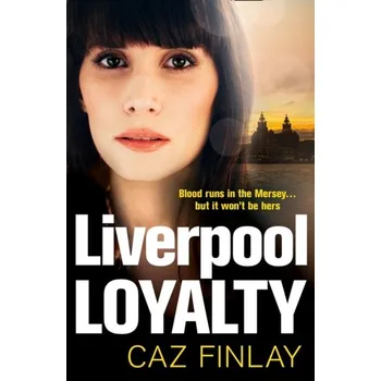 Populárně naučná literatura pro dospělé Liverpool Loyalty - Finlay, Caz