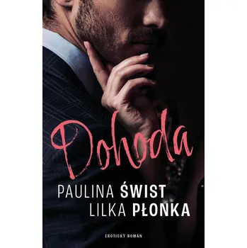 Dohoda - Paulina Świst; Lilka Płonka (2022, brožovaná)