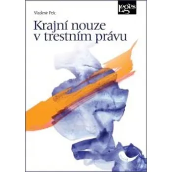 Krajní nouze v trestním právu - Vladimír Pelc
