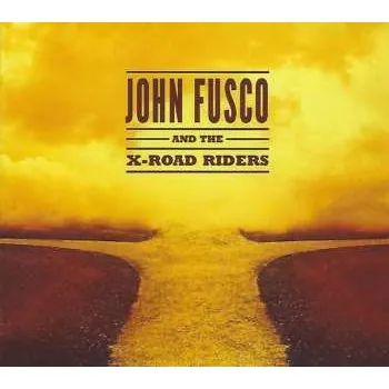 Zahraniční hudba CD John Fusco And The X-Road Riders: John Fusco And The X-Road Riders 2022