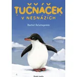 Tučňáček v nesnázích - Rachel Delahaye…