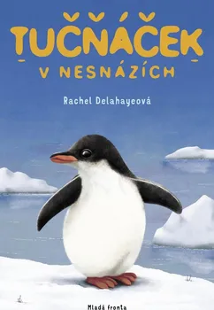 Tučňáček v nesnázích - Rachel Delahaye (2022, pevná)