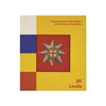 Populárně naučná literatura pro dospělé JIŘÍ LOUDA: COATS OF ARMS OF THE KNIGHTS OF THE ORDER OF THE