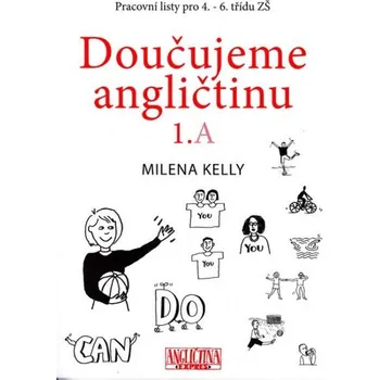 Anglický jazyk Doučujeme angličtinu 1.A  - Milena Kelly (2017, brožovaná)