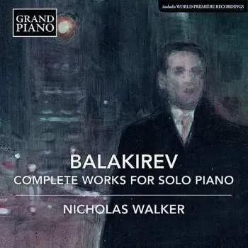 Zahraniční hudba 6CD/Box Set Mily Balakirev: Complete Works For Solo Piano 2021