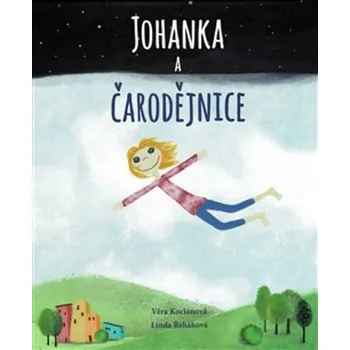 Pohádka Johanka a čarodějnice - Věra Kociánová