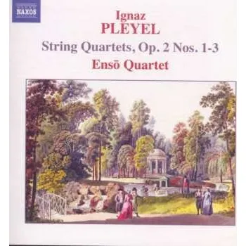 Zahraniční hudba CD Ignaz Pleyel: String Quartets, Op. 2 Nos. 1-3 2012