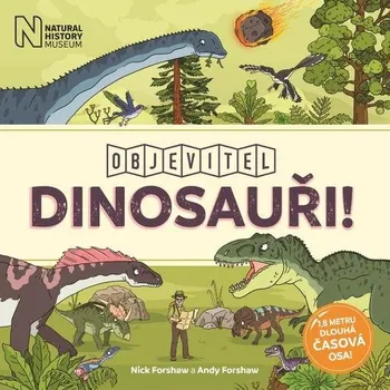 Encyklopedie Objevitel: Dinosauři! - Nick Forshaw, Andy Forshaw (2021, brožovaná)