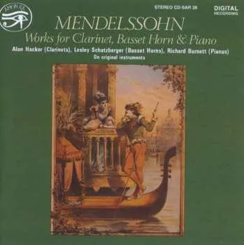 Zahraniční hudba CD Felix Mendelssohn-Bartholdy: Mendelssohn: Works For Clarinet, Basset Horn & Piano 2014