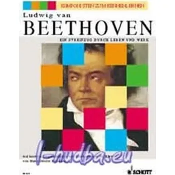 Průvodce životem a dílem skladatele - Ludwig van Beethoven