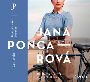 Cyklistka: Osud poslední baronky - Jana Poncarová (čte Dagmar Čárová, Jana Plodková) [CDmp3]