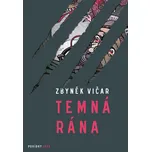 Temná rána – Zbyněk Vičar (2022, pevná)