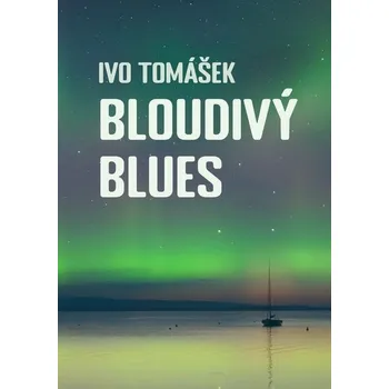Kniha Bloudivý blues - Ivo Tomášek (E-Kniha) - 978-80-281-0450-4