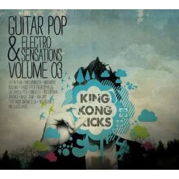 Zahraniční hudba CD Various: King Kong Kicks Volume 03 - Guitar Pop & Electro Sensations 2011