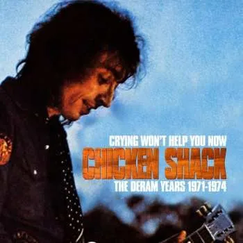 Zahraniční hudba 3CD Chicken Shack: Crying Won't Help You Now The Deram Years 1971-1974 2022