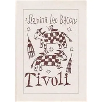Poezie Tivoli - Slanina Leoš Bacon