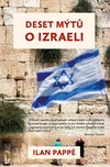 Deset mýtů o Izraeli - Ilan Pappé…