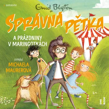 Správná pětka a prázdniny v maringotkách - Enid Blyton (čte Michaela Maurerová)