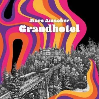Zahraniční hudba CD Marc Amacher: Grandhotel 2022