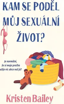 Kam se poděl můj sexuální život? - Kristen Bailey (2022, pevná)