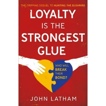 Loyalty is the Strongest Glue - Latham, John